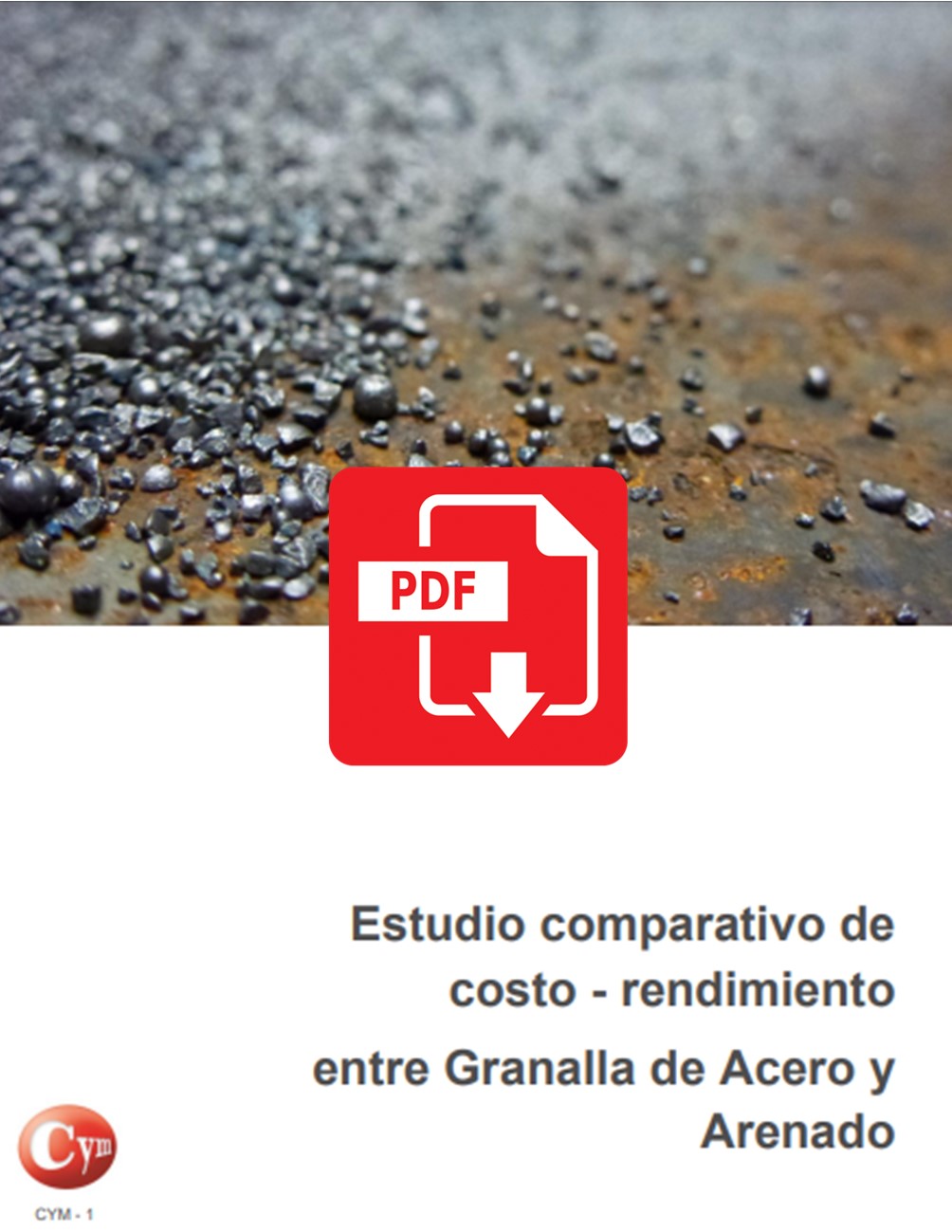Informe Abrasivos - Estudio comparativo de costo y rendimiento entre granalla de acero y arena